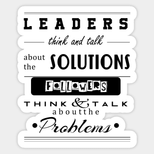 Leaders think & talk about solutions Motivational quote typography Sticker